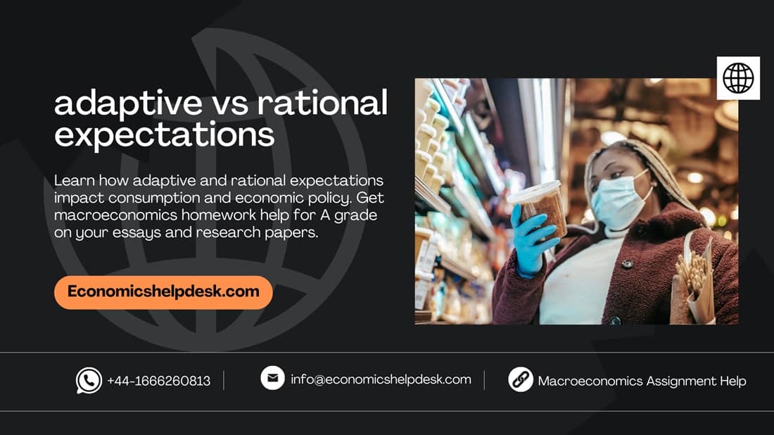 adaptive vs rational consumer expectation for macroeconomics homework help